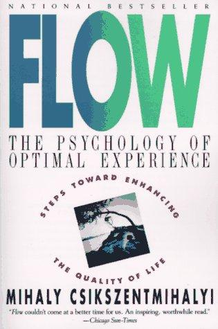 Mihaly Csikszentmihalyi: Flow (1991, Harper Perennial)