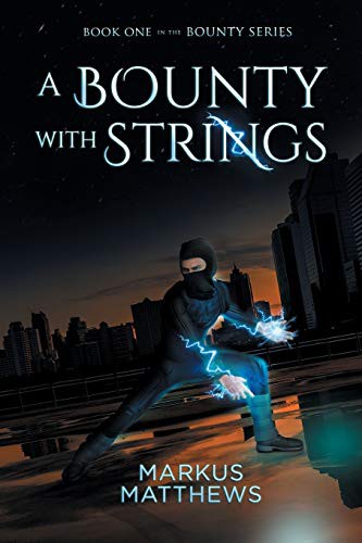 Markus Matthews: A Bounty with Strings (Paperback, 2019, Tellwell Talent, Mark Matthews)