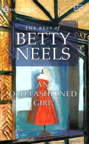 Betty Neels: An Old-Fashioned Girl (2003, Harlequin)