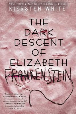 The Dark Descent of Elizabeth Frankenstein (Paperback, 2018, Delacorte Press)