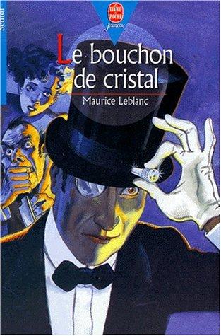 Maurice Leblanc: Le bouchon de cristal (Paperback, French language, 2000, Hachette Jeunesse)