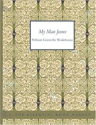 P. G. Wodehouse: My Man Jeeves (Large Print Edition): My Man Jeeves (Large Print Edition) (Paperback, 2007, BiblioBazaar)