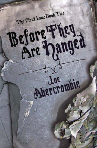 Before They Are Hanged (Hardcover, 2007, Gollancz)