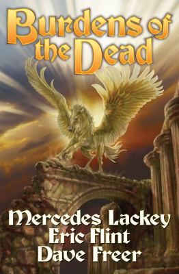 Dave Freer, Eric Flint, Mercedes Lackey: Burdens Of The Dead (2013, Baen Books)