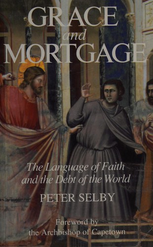 Peter Selby: Grace and mortgage (Paperback, 1997, Darton, Longman, Todd, Darton,Longman & Todd Ltd)