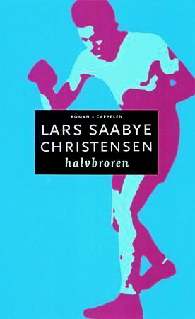 Lars Saabye Christensen: Halvbroren (Norwegian language, 2002, Cappelen)