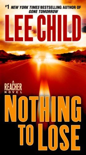 Nothing to Lose (Jack Reacher, No. 12) (Paperback, 2009, Dell)