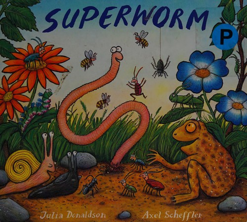 Julia Donaldson, Axel Scheffler: Superworm (2016, Scholastic)