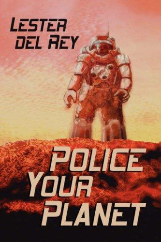 Lester del Rey: Police Your Planet (Hardcover, 2007, Wildside Press)