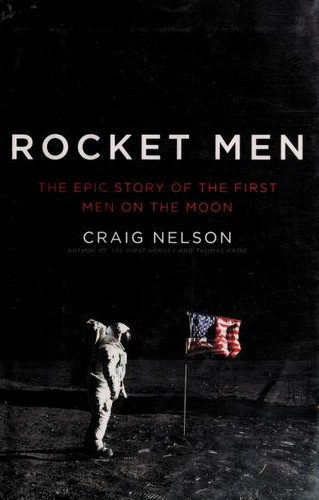 Craig Nelson: Rocket men (2009, Viking)