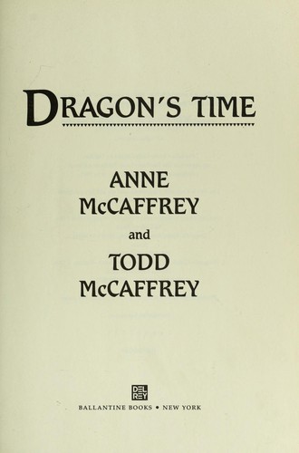 Dragon's Time (2011, Del Rey Ballantine Books)