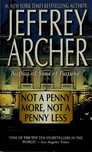 Jeffrey Archer: Not a Penny More, Not a Penny Less (Paperback, 2004, St. Martin's Paperbacks)