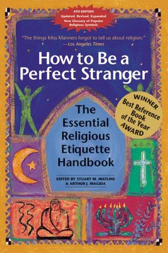 Stuart M. Matlins, Arthur J. Magida: How to Be a Perfect Stranger (Paperback, 2006, Skylight Paths Publishing)