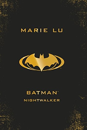 Marie Lu: Batman: Nightwalker (DC Icons series) (2018, Penguin Uk)