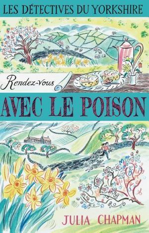 Julia Chapman: Rendez-vous avec le poison (French language, 2019, Éditions Robert Laffont)