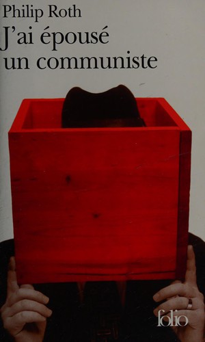 Philip Roth: J'ai épousé un communiste. (French language, 2001, Gallimard)