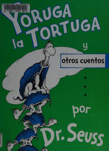 Dr. Seuss: Yoruga la tortuga y otros cuentos (Spanish language, 2008, Lectorum)