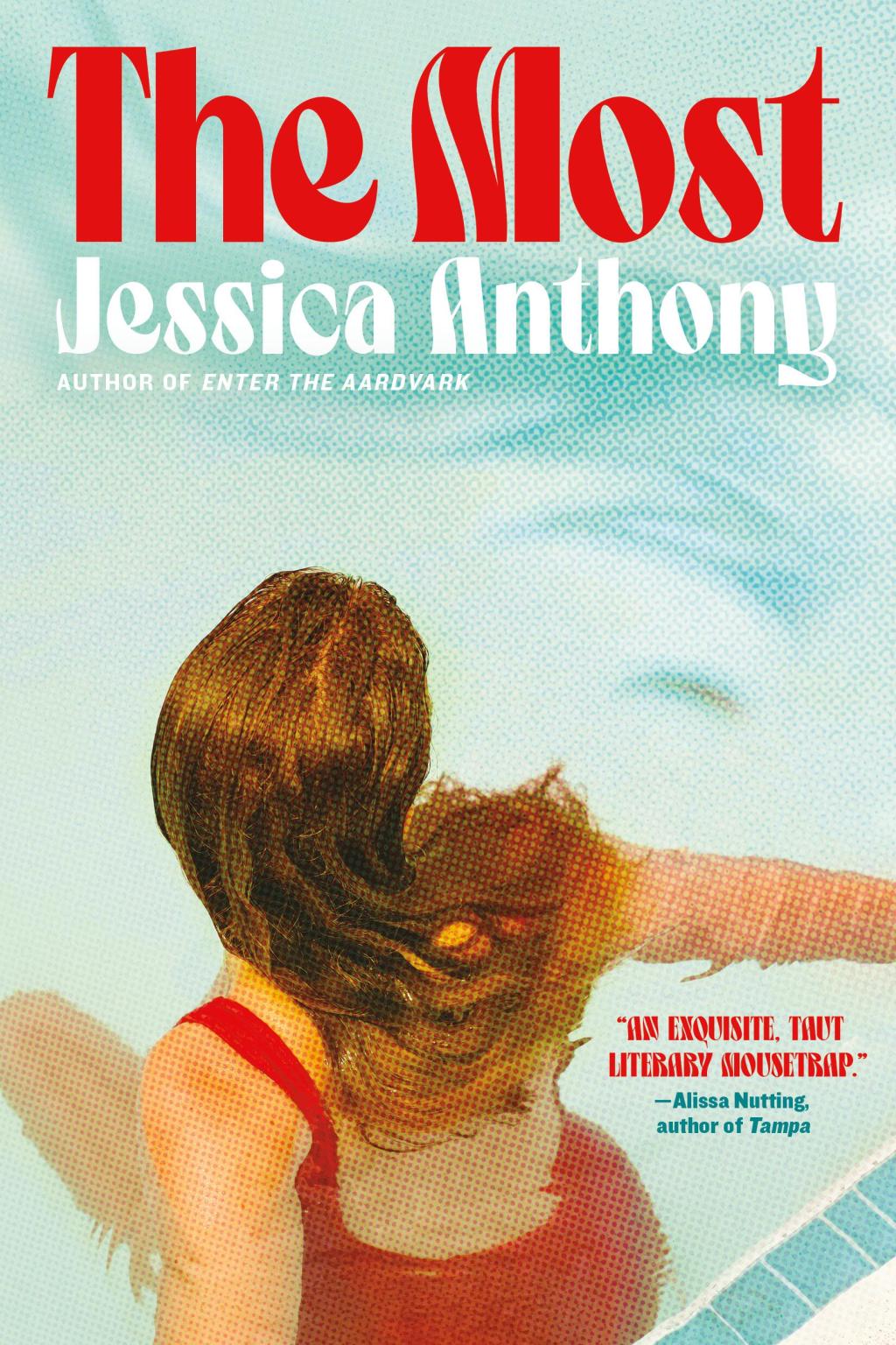 Jessica Anthony: The Most (2024, Little Brown & Company)