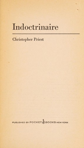 Christopher Priest: Indoctrinaire. (1970, Harper & Row)