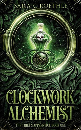 Sara C Roethle: Clockwork Alchemist (Paperback, 2016, Vulture's Eye Publications)