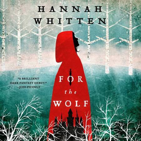 For the Wolf (AudiobookFormat, 2021, Hachette Book Group and Blackstone Publishing)
