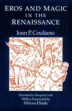 Ioan P. Culianu: Eros and magic in the Renaissance (1987, University of Chicago Press)