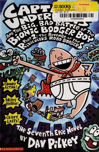 Dav Pilkey: Captain Underpants and the big, bad battle of the Bionic Booger Boy (2003, Scholastic Inc.)