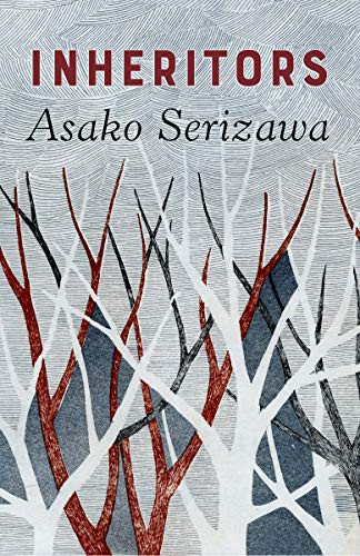 Asako Serizawa: Inheritors (Paperback, 2021, Anchor)