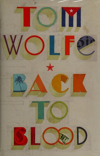 Tom Wolfe: Back to Blood (2012, Jonathan Cape)