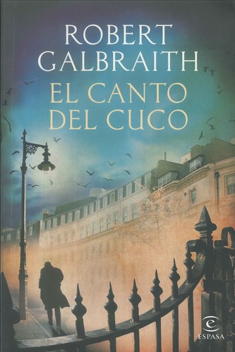 J. K. Rowling, Robert Galbraith: El canto del Cuco (2013, Espasa Libros, S.L.U.)
