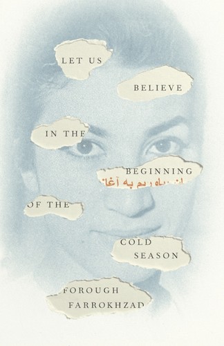 Forough Farrokhzad, Gray, Elizabeth T., Jr.: Let Us Believe in the Beginning of the Cold Season (2022, Norton & Company Limited, W. W.)