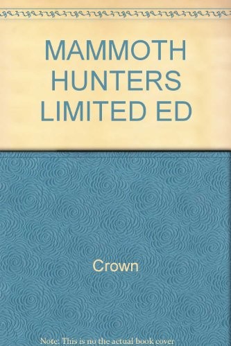 Mammoth Hunters Limited Ed (Hardcover, 1988, Crown)