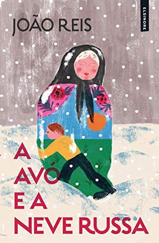 João Reis: A Avó e a Neve Russa (Paperback, 2017)