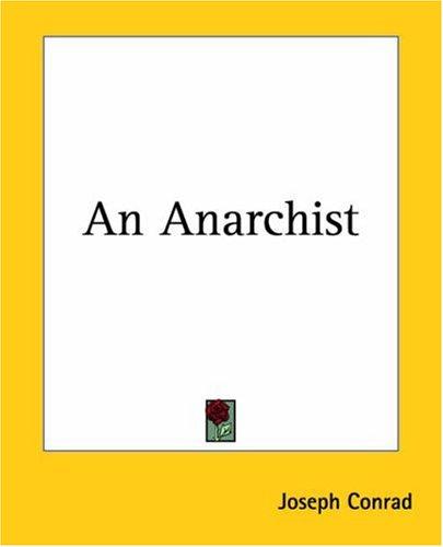 Joseph Conrad: An Anarchist (Paperback, 2004, Kessinger Publishing)