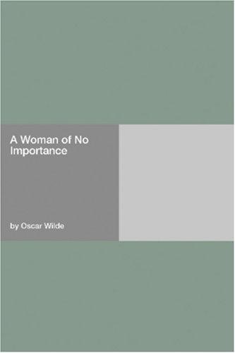A Woman of No Importance (Paperback, 2006, Hard Press)