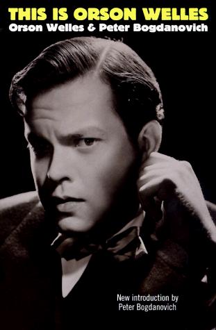 Orson Welles: This is Orson Welles (1998, Da Capo Press)