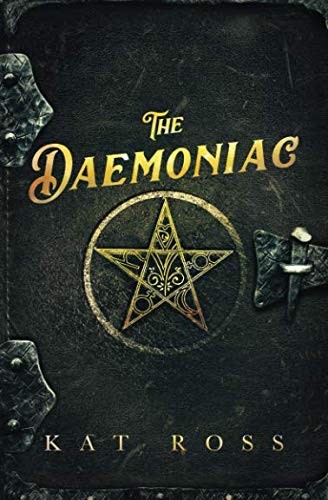 Kat Ross: The Daemoniac (Dominion Mysteries) (2016, Acorn)