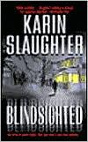 Karin Slaughter: BLINDSIGHTED (2002, hARPER)