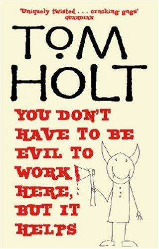 You Don't Have to Be Evil to Work Here, But it Helps (Paperback, 2007, Hodder Audio)