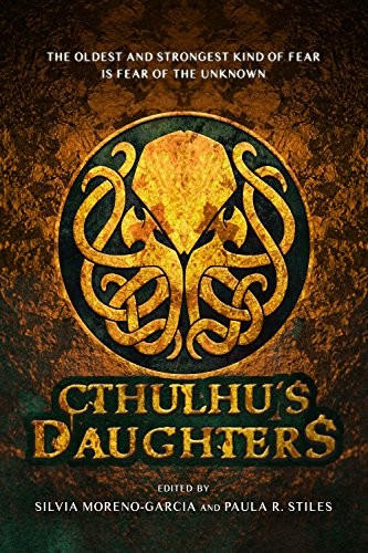 Cthulhu's Daughters (2016, Prime Books)