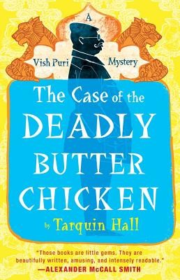 Tarquin Hall: The case of the deadly butter chicken (2012, Simon & Schuster)