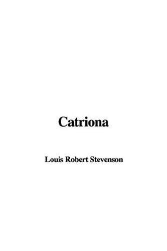 Stevenson, Robert Louis.: Catriona (Paperback, 2006, IndyPublish.com)