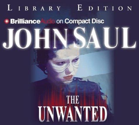 John Saul: The Unwanted (AudiobookFormat, 2003, Brilliance Audio on CD Lib Ed)