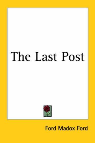 Ford Madox Ford: The Last Post (Paperback, 2005, Kessinger Publishing, LLC)