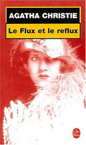 Agatha Christie: Le flux et le reflux (Paperback, French language, 2002, Le Livre de Poche)