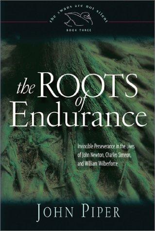 John Piper: The Roots of Endurance (Hardcover, 2002, Crossway Books)