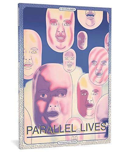 Olivier Schrauwen: Parallel Lives (Paperback, 2018, Fantagraphics Books)