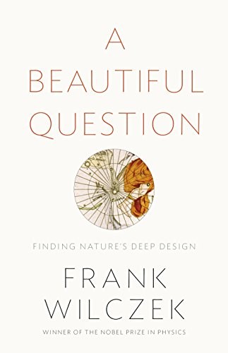 Frank Wilczek, Well-illustrated: A Beautiful Question (Hardcover, 2015, Penguin Books)