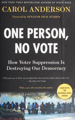 Carol Anderson, Dick Durbin: One Person, No Vote (Paperback, 2019, Bloomsbury Publishing)