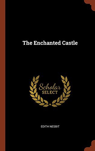 Edith Nesbit: The Enchanted Castle (Hardcover, 2017, Pinnacle Press)